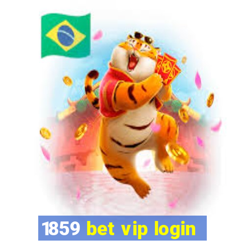 1859 bet vip login